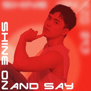 Shine On and Say