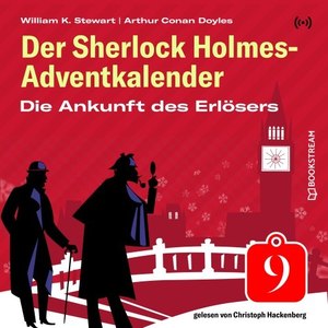 Die Ankunft des Erlösers (Der Sherlock Holmes-Adventkalender 9)