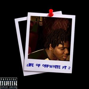 Life of Offwhite Pt. 2 (Explicit)