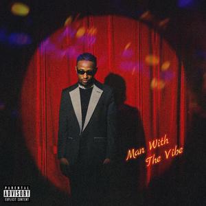 Man With The Vibe (Explicit)