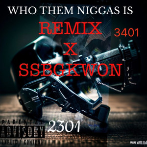 WHO THEM NIGGAS IS (REMIX|Explicit)
