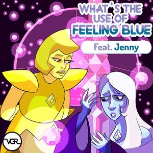 What's the Use of Feeling Blue (feat. Jenny)