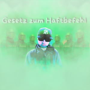 Gesetz Zum Haftbefehl (Explicit)