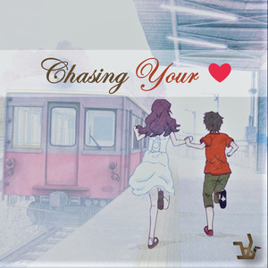 Chasing Your Heart