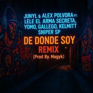 De Donde Soy [feat. Lele El Arma Secreta, Yomo, Gallego, Nathan El Dueño Del Canto, Kelmitt & Sniper Sp] (Remix|Explicit)