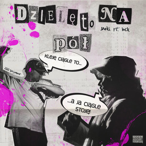 DZIELĘ TO NA PÓŁ (Explicit)