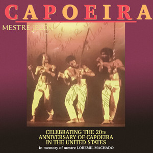 Capoeira Celebrating the 20th Anniversary of Capoeira in the United States (Explicit)