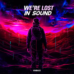 We're lost in sound