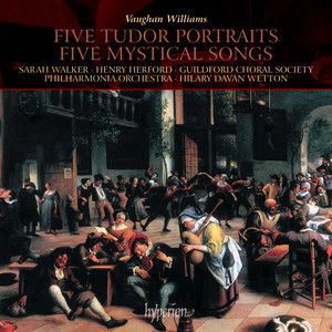 Vaughan Williams: Five Tudor Portraits & Five Mystical Songs