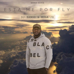 ESTA ME POR FLY (feat. MULA J)