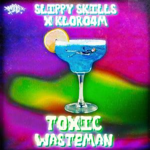 Toxic Wasteman (feat. Kloro4m) (Explicit)