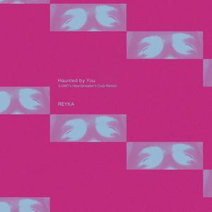 Haunted by You ((LOWT's Heartbreaker's Club Remix))