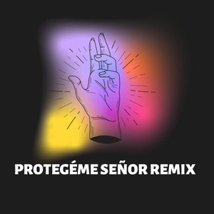 Protégeme Señor (Remix)