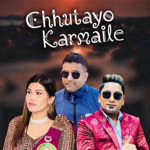 Chhutayo Karmaile