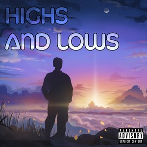 Highs and Lows (Explicit)