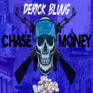 Chase The Money (feat. Derick BluuG) (Explicit)