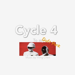 CYCLE 4: To my Daft Punk