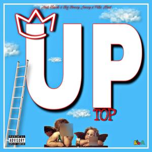 Up Top (feat. Ada Shark, Big Beezy Jeezy & Pillz Med) [Explicit]