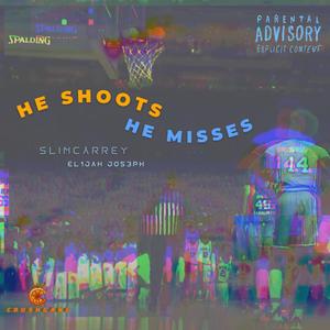 He Shoots, He Misses (Explicit)