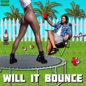 Will It Bounce (feat. Dee Wallz) (Explicit)