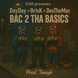 Bac 2 Tha Basics (feat. DayDay, Bri$k & DesTheMac) (Explicit)