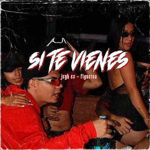 Si te vienes (feat. figueroa nffm & prod.raffta) (Explicit)