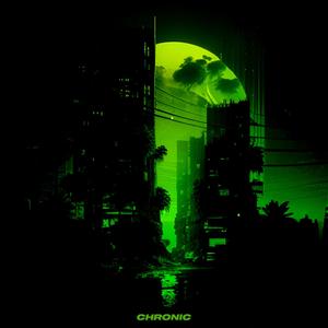 Chronic (feat. Binx) (Explicit)