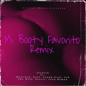 Mi Booty Favorito (feat. Jeynick, MontAnA, Xael, Young Geni, JCD The Wolf, Sostre & Jean Roman) (Remix)