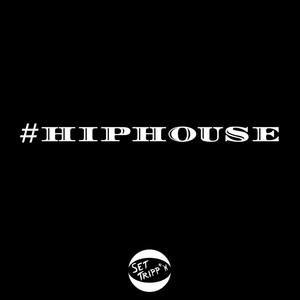 #HIPHOUSE