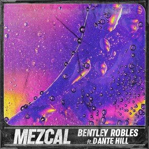 Mezcal(feat. Dante Hill) (Explicit)