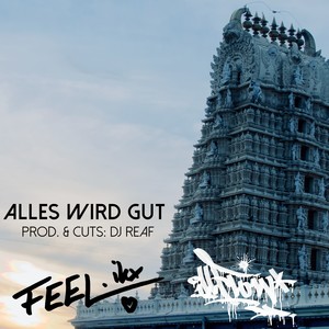 Alles wird gut(feat. FEEL.ikx & DJ Reaf)