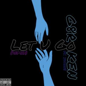 Let U Go (Remix) [Explicit]