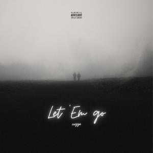 Let 'Em Go (Explicit)