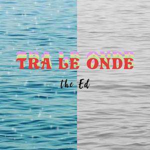 Tra Le Onde