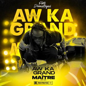 AW KA GRAND MAÎTRE