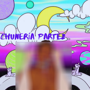 Chunería, Parte 2 (Explicit)