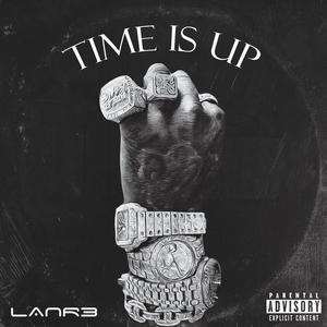 Time Is Up (Explicit)