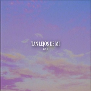 Tan Lejos De Mi (Explicit)