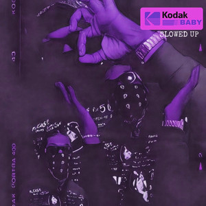 Kodak Baby (Slowed Up) [Explicit]