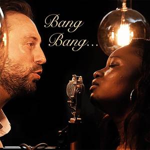 Bang Bang (My Baby Shot Me Down)