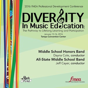 2016 Florida Music Educators Association (Fmea) : Middle School Honors Band and All-State Middle School Band