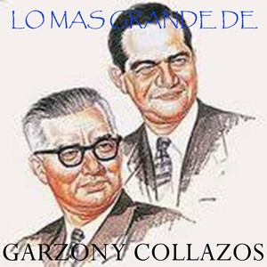 Lo Más Grande De Garzon y Collazos