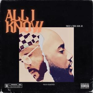 All I Know(feat. Todd Zack Jr.)