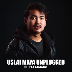 Uslai Maya (feat. Suraj Tamang) (Unplugged Version)