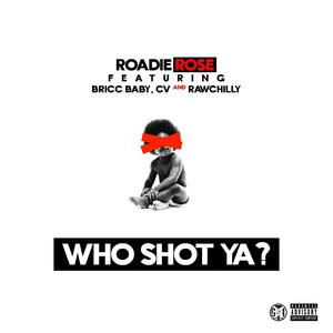 Who Shot Ya (feat. Bricc Baby, Rawchilly & Cv) (Explicit)