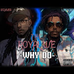 Why Do (feat. Lyricist is A-Fukin-Mazin & Uryjah Styles) [Explicit]