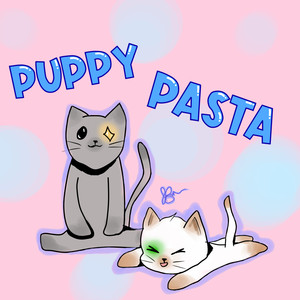 PUPPY PASTA (Explicit)