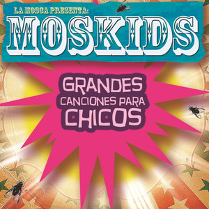 Moskids Grandes Canciones Para Chicos