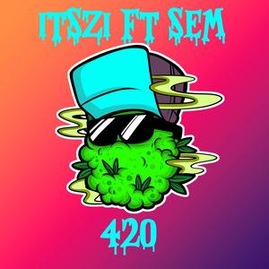 420 (feat. Sem) [Explicit]