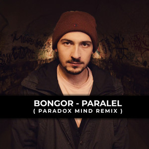 Paralel (feat. Bongor) (Paradox Mind Remix|Explicit)
